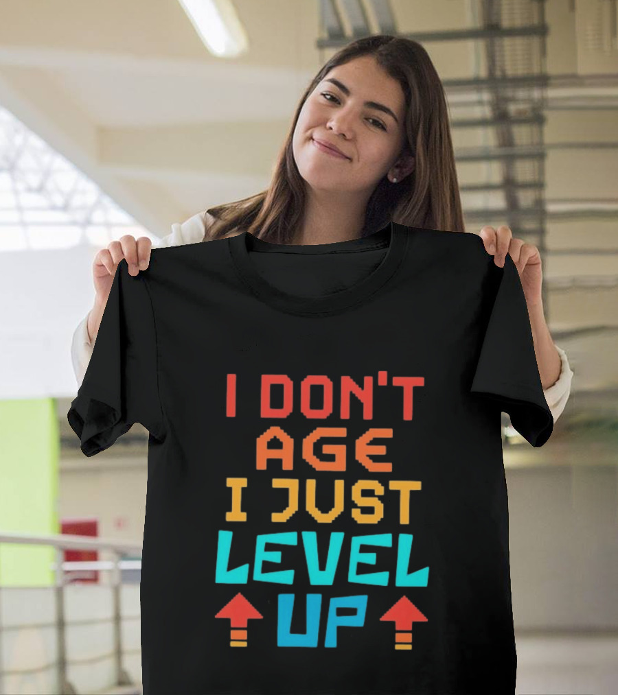 I Don't Age I Just Level Up Gaming Inspired Phrase T-Shirt