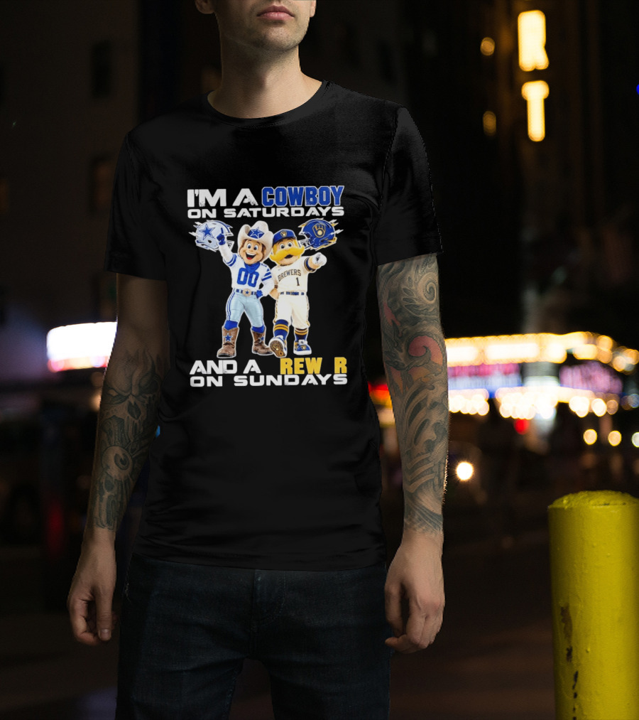 I'm A Cowboy On Saturdays And A Brewer On Sundays Dallas Cowboys Milwaukee Brewers Sports T-Shirt