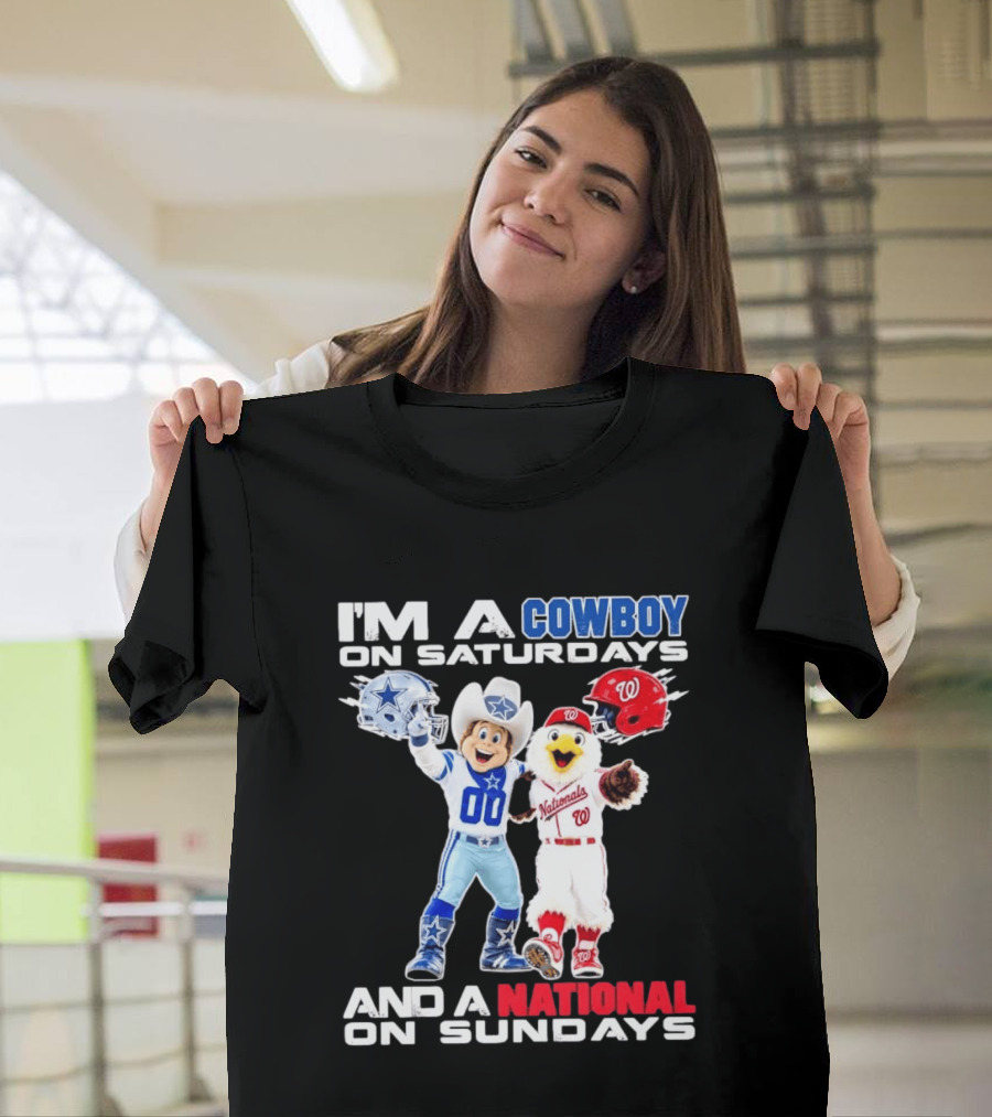 I'm A Cowboy On Saturdays And A National On Sundays Dallas Washington Sports T-Shirt