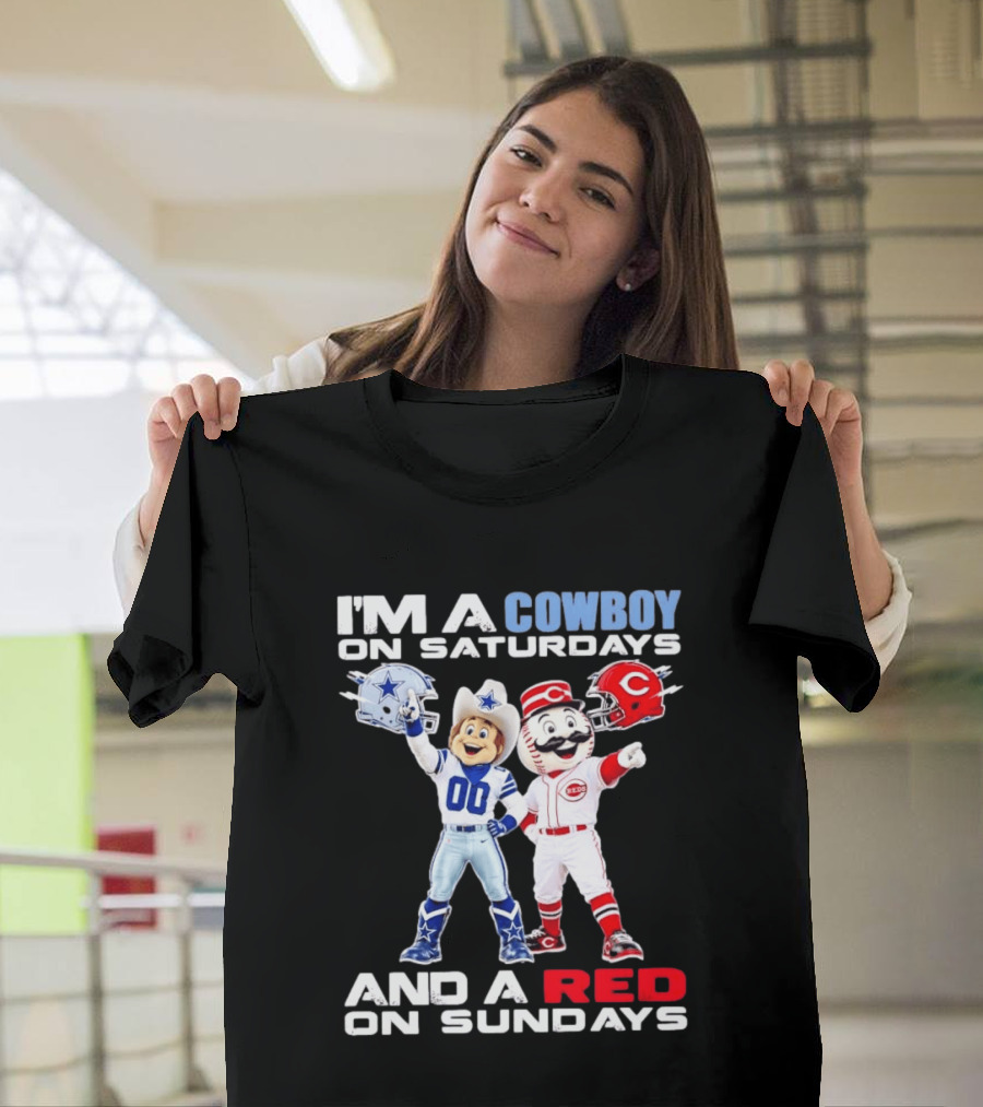 I'm A Cowboy On Saturdays And A Red On Sundays Dallas Cowboys Cincinnati Reds T-Shirt