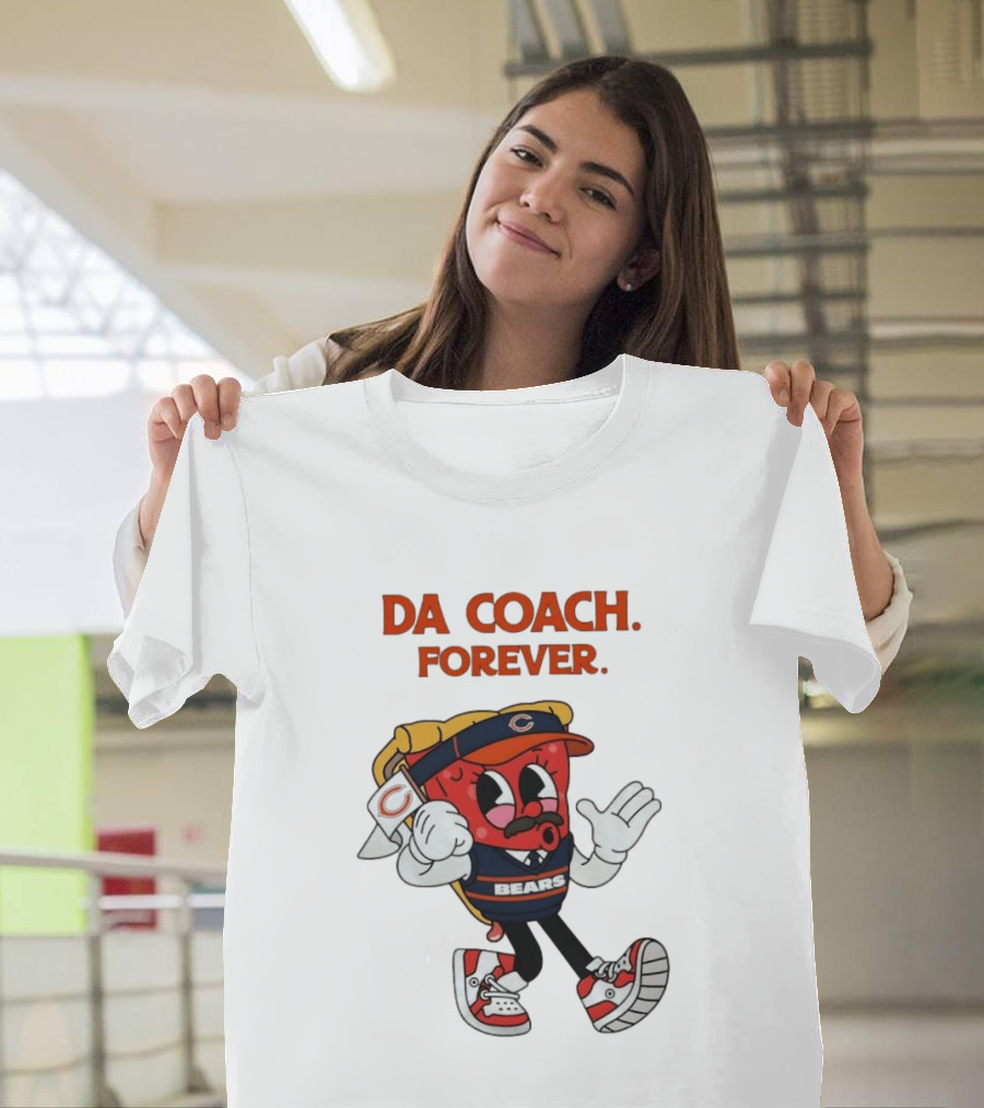 Da Coach Forever Pizza Character Bears Mike Ditka T-Shirt