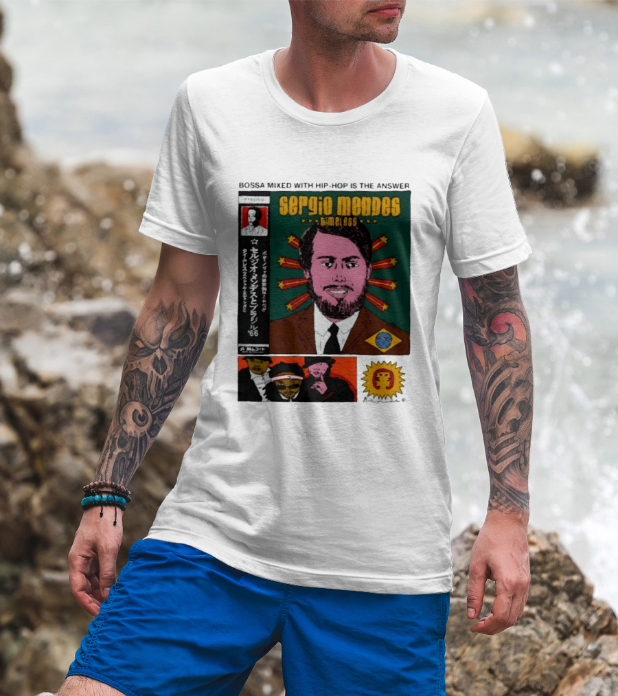 Sergio Mendes Timeless '66 Brazil Bossa Mixed With Hip Hop Is The Answer T-Shirt