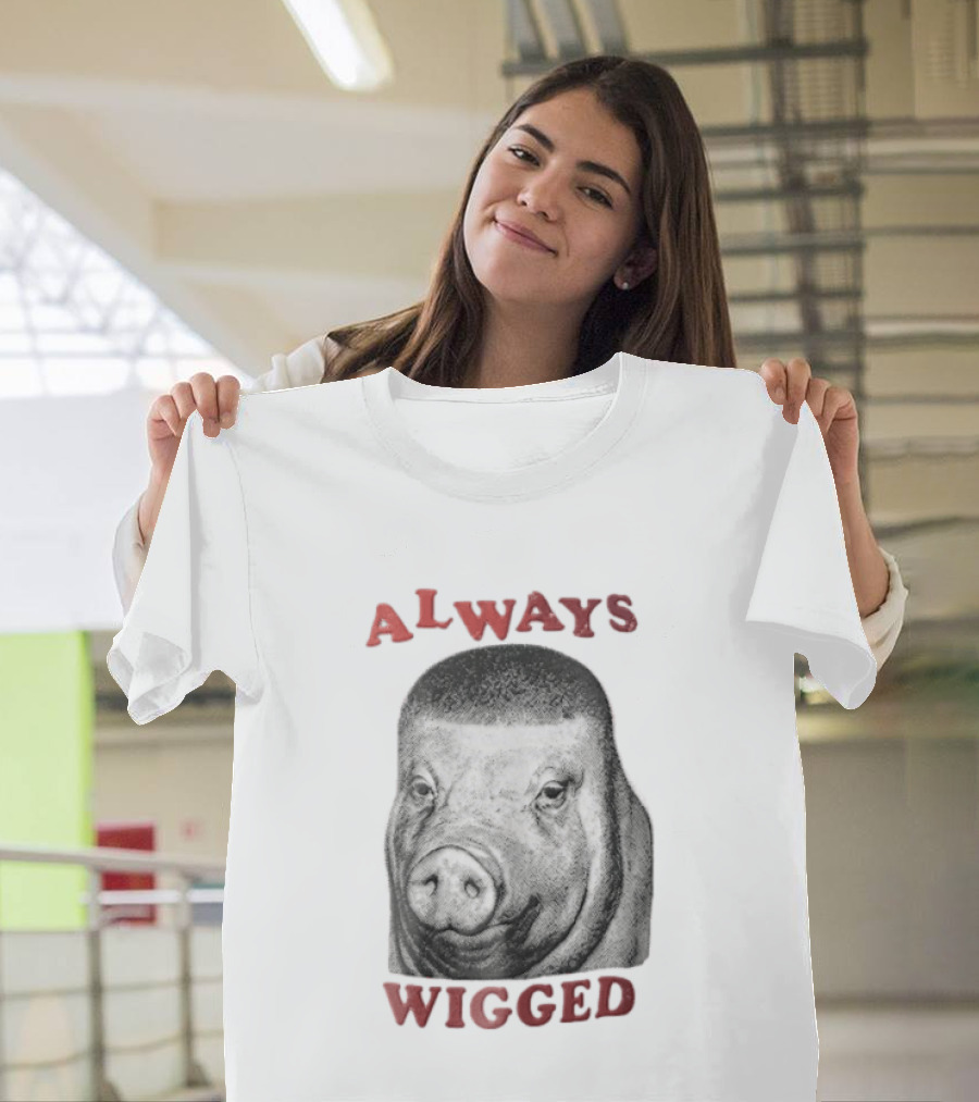 Always Wigged Pig Buzz Cut Haircut T-Shirt