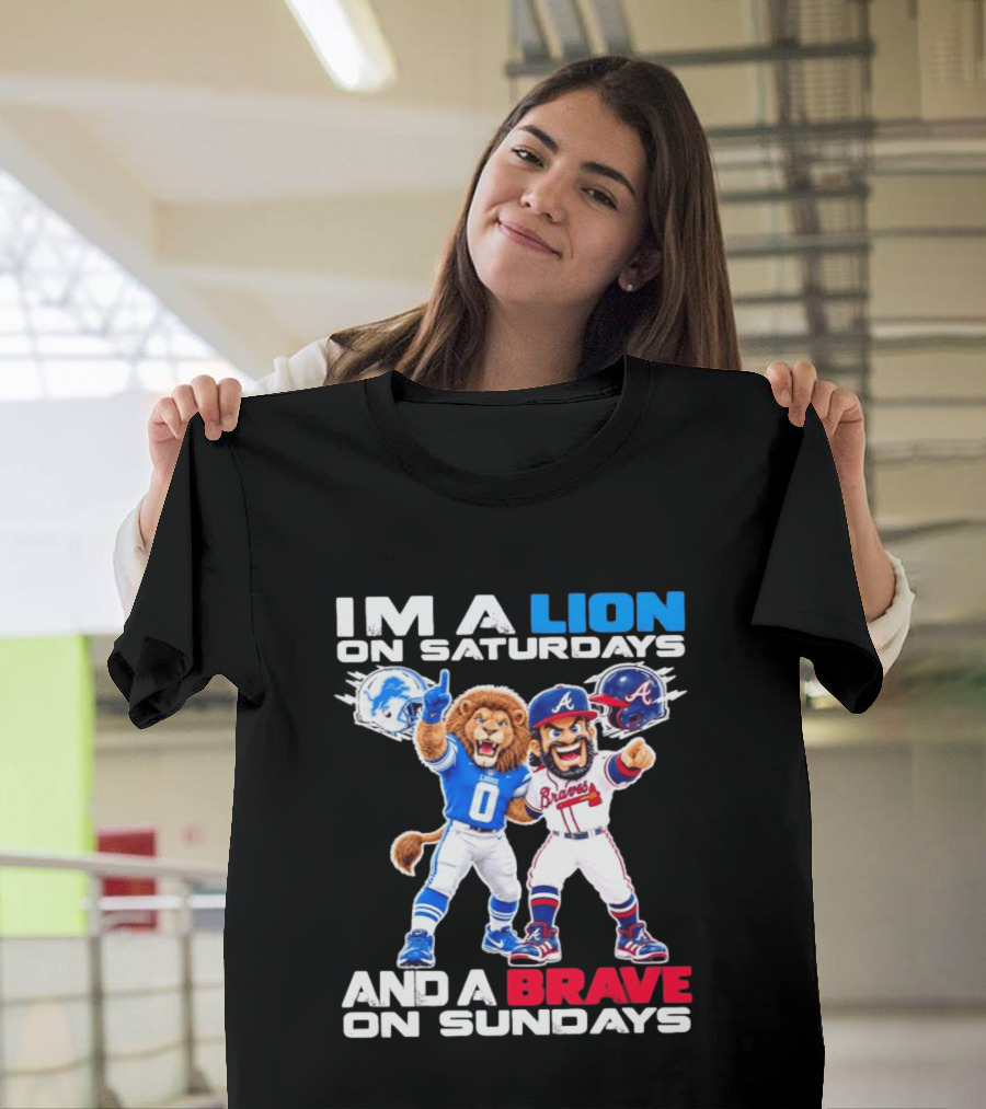 Lion On Saturdays Brave On Sundays Detroit Lions Atlanta Braves Sports Fan T-Shirt