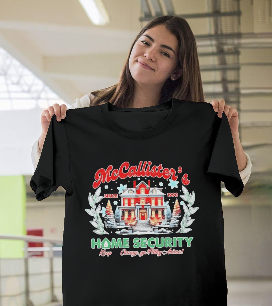 McCallister's Home Security Since 1990 Keep The Change Ya Filthy Animal T-Shirt