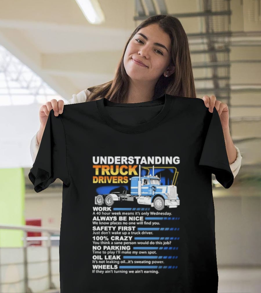 Understanding Truck Drivers Quotes Funny Trucker Humor Safety Crazy Mileage T-Shirt