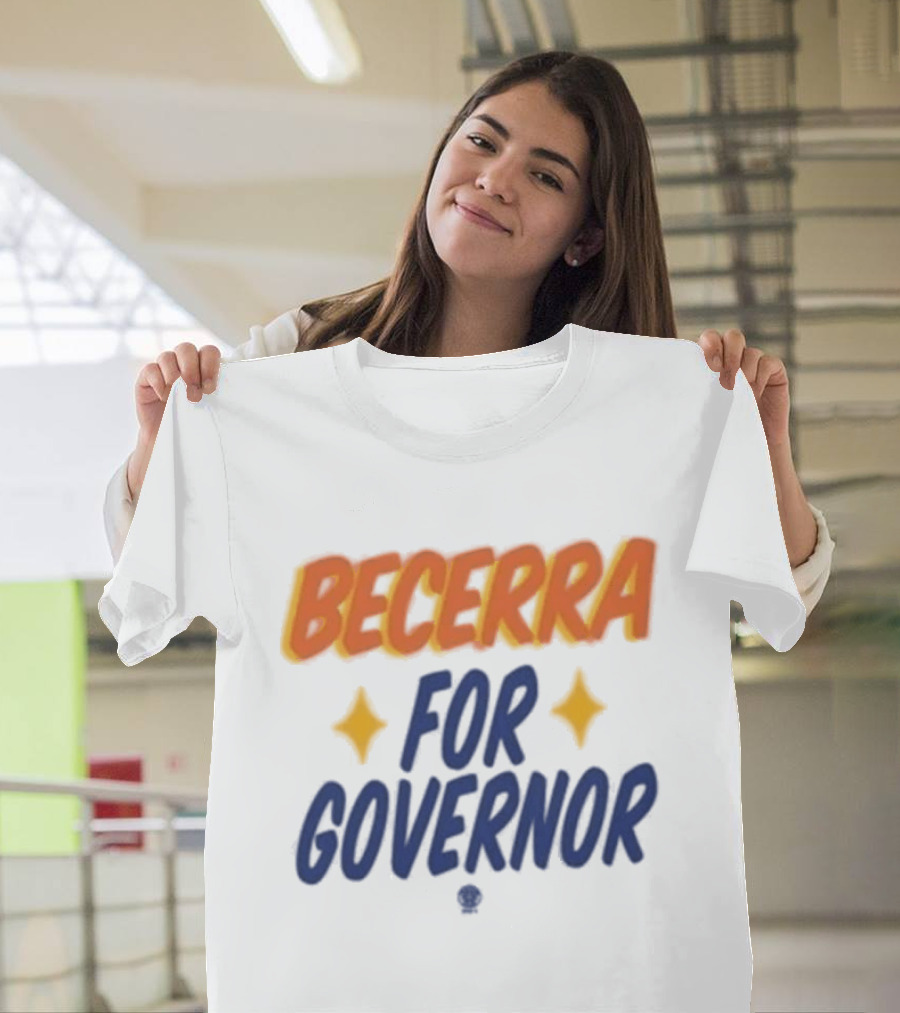 Becerra For Governor Stars Xavier Becerra Store T-Shirt