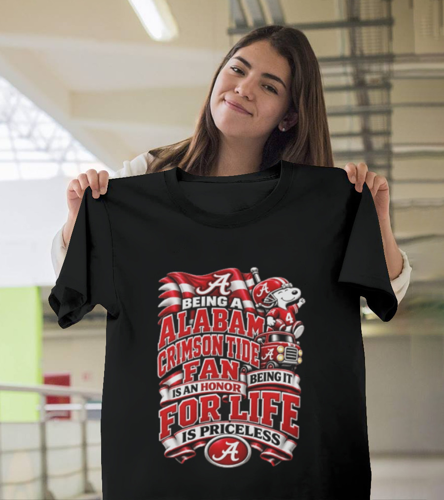 Being A Alabama Crimson Tide Fan Snoopy Honor For Life Is Priceless T-Shirt