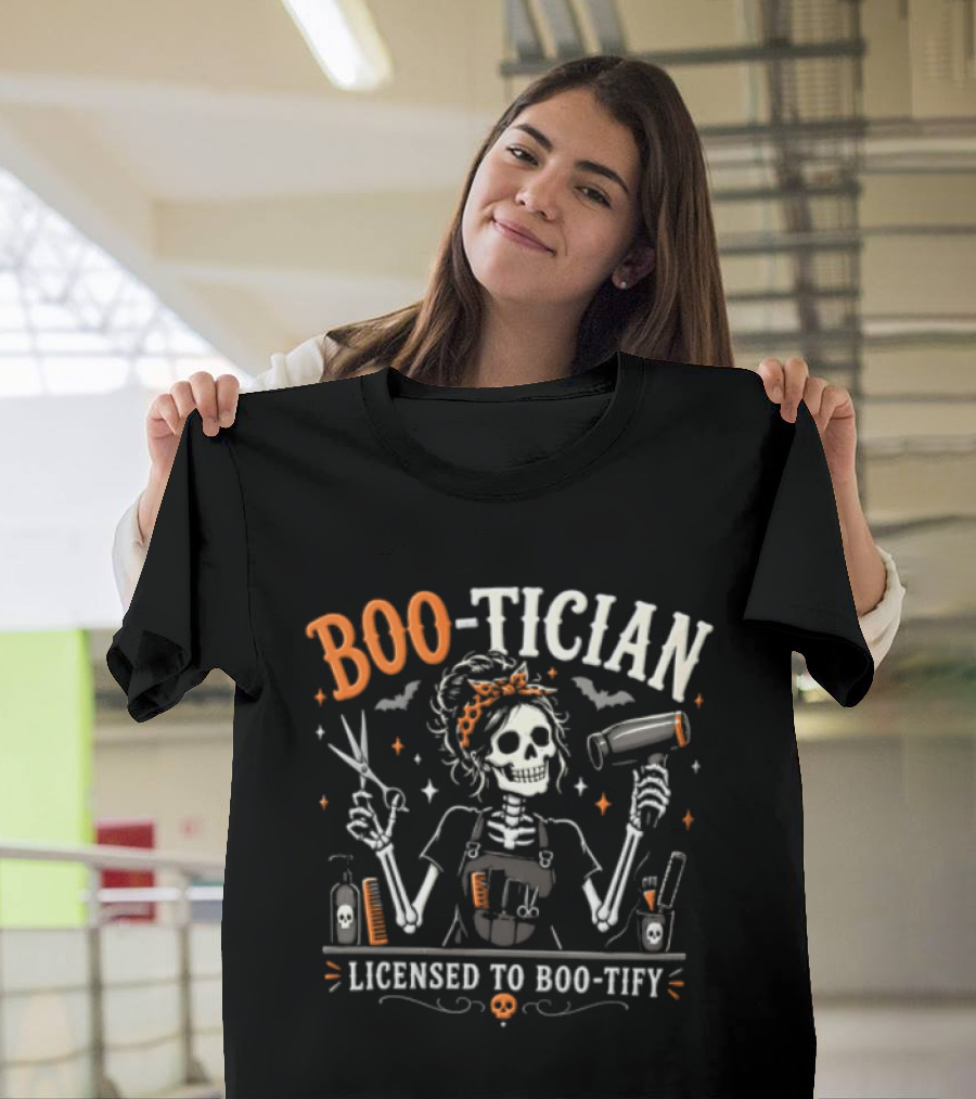 BOO Tician Licensed To BOO Tify Halloween Skeleton With Scissors And Hair Dryer T-Shirt