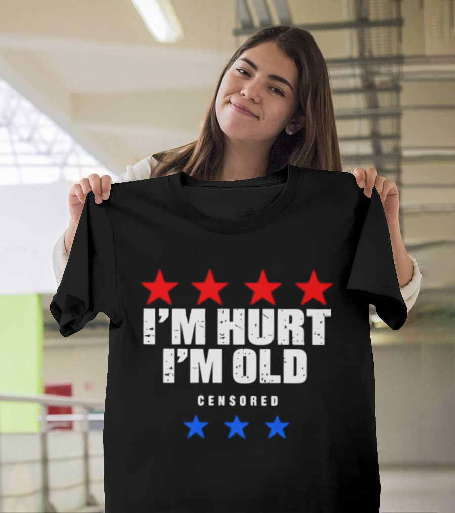 I'm Hurt I'm Old Censored Red Blue Stars T-Shirt