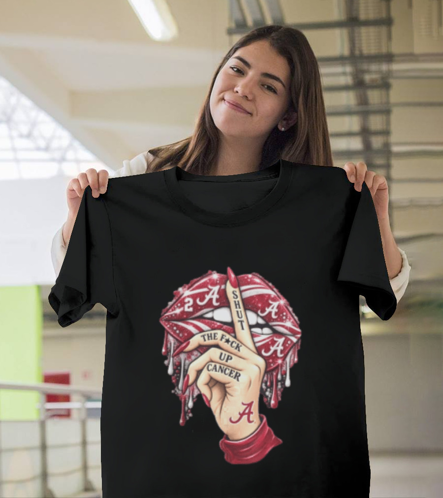 Shut The Fuck Up Cancer Alabama Crimson Tide NCAA Basketball Lips Hand Gesture T-Shirt