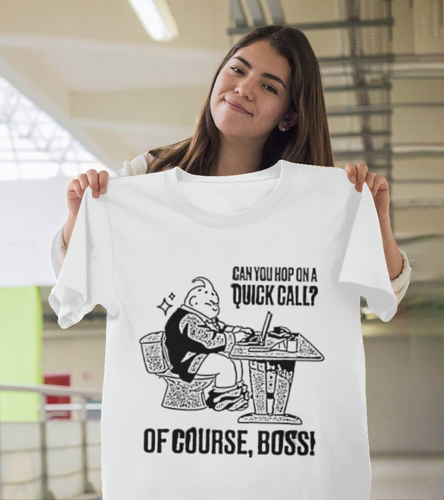 Majin Buu Can You Hop On A Quick Call Of Course Boss Office Humor T-Shirt