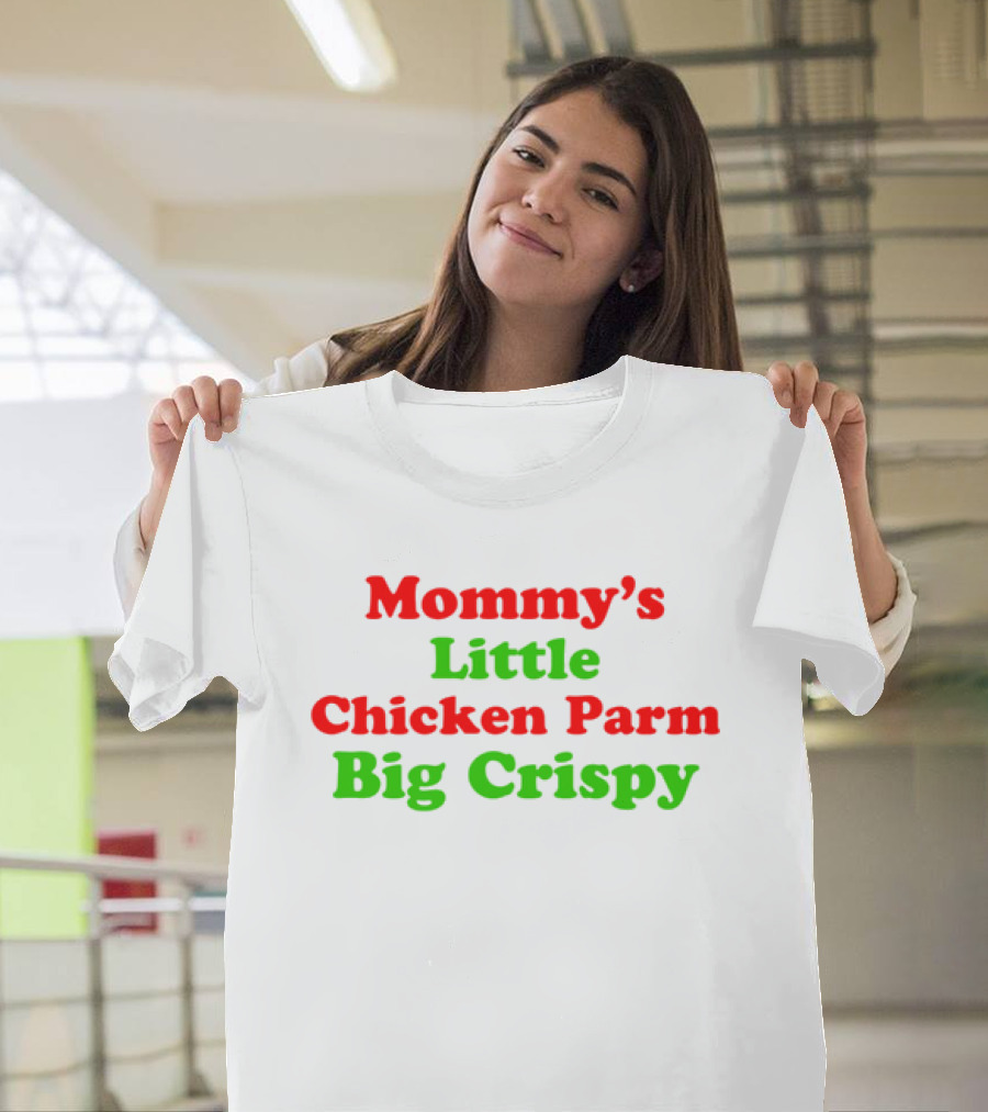 Mommy's Little Chicken Parm Big Crispy T-Shirt