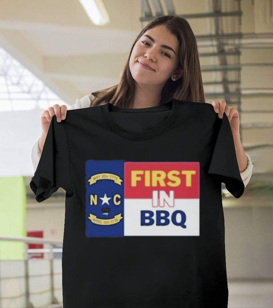 North Carolina May 20th 1775 April 12th 1776 First In BBQ T-Shirt