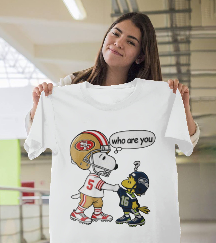 San Francisco 49ers Vs Seattle Seahawks Snoopy Woodstock Who Are You Football T-Shirt