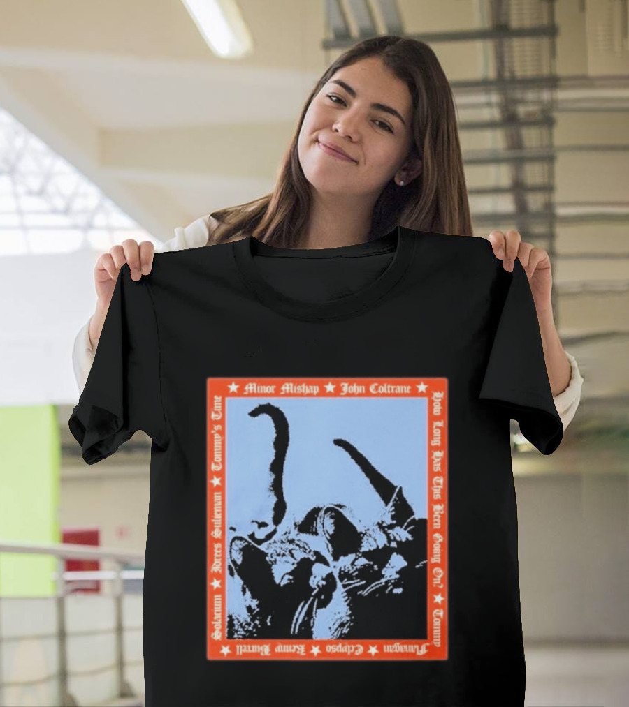 Minor Mishap John Coltrane How Long Has This Been Going On Tommy Butters Solarium Dexter Sullivan Clepsos T-Shirt