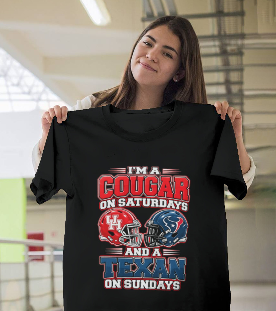 I'm A Cougar On Saturdays UH Helmet And A Texan On Sundays T-Shirt