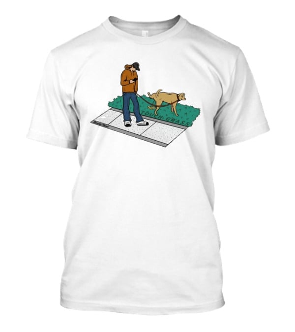 Touch Grass Urban Dog Walk Texting Pisser T-Shirt