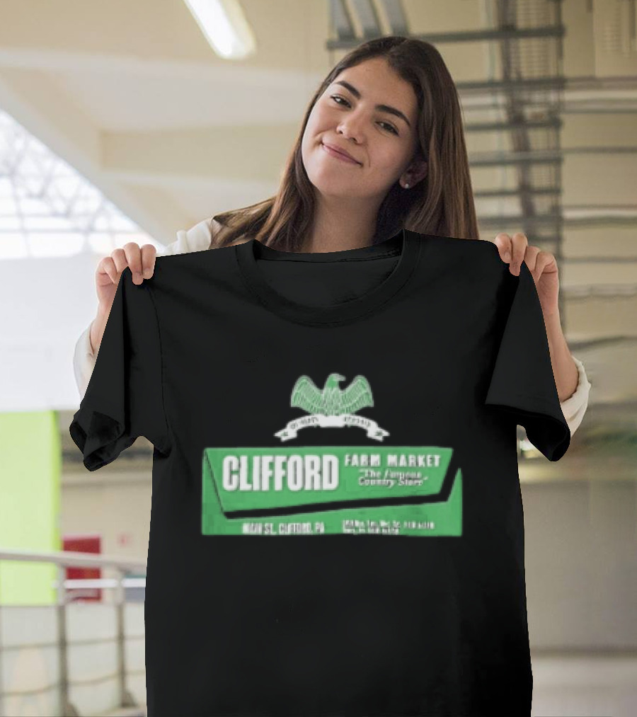 Clifford Farm Market Main St Clifford PA The Famous Country Store T-Shirt