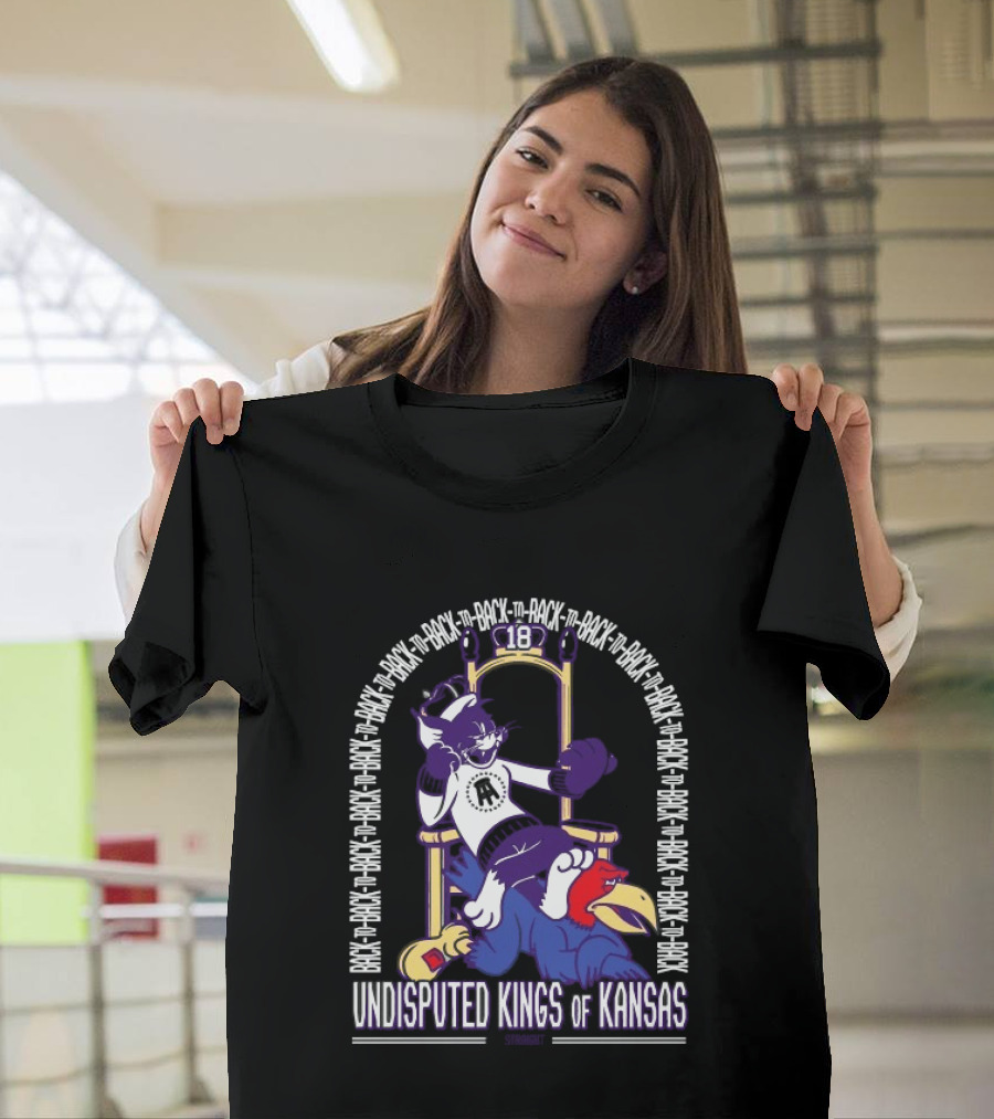 Kansas Jayhawks Kansas State Wildcats Back To Back Undisputed Kings Of Kansas T-Shirt