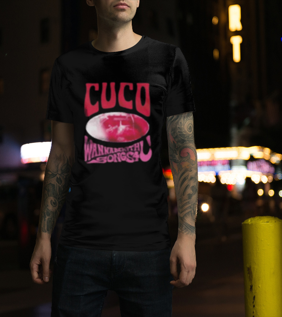 Cuco Wannabewithu Songs4 T-Shirt