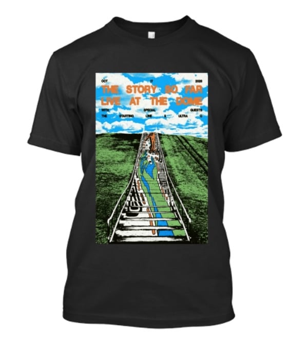 The Story So Far Live At The Dome Oct 17 2026 With Special Guests The Starting Line And Ultra Q T-Shirt