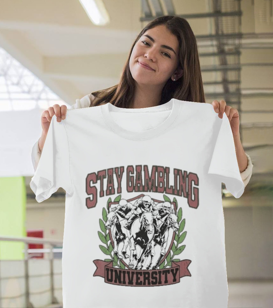Stay Gambling University Horse Racing Competition T-Shirt