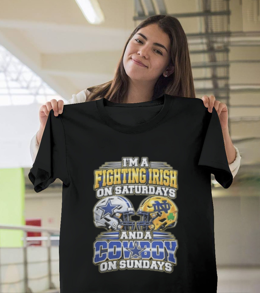 I'm A Fighting Irish On Saturdays And A Cowboy On Sundays T-Shirt