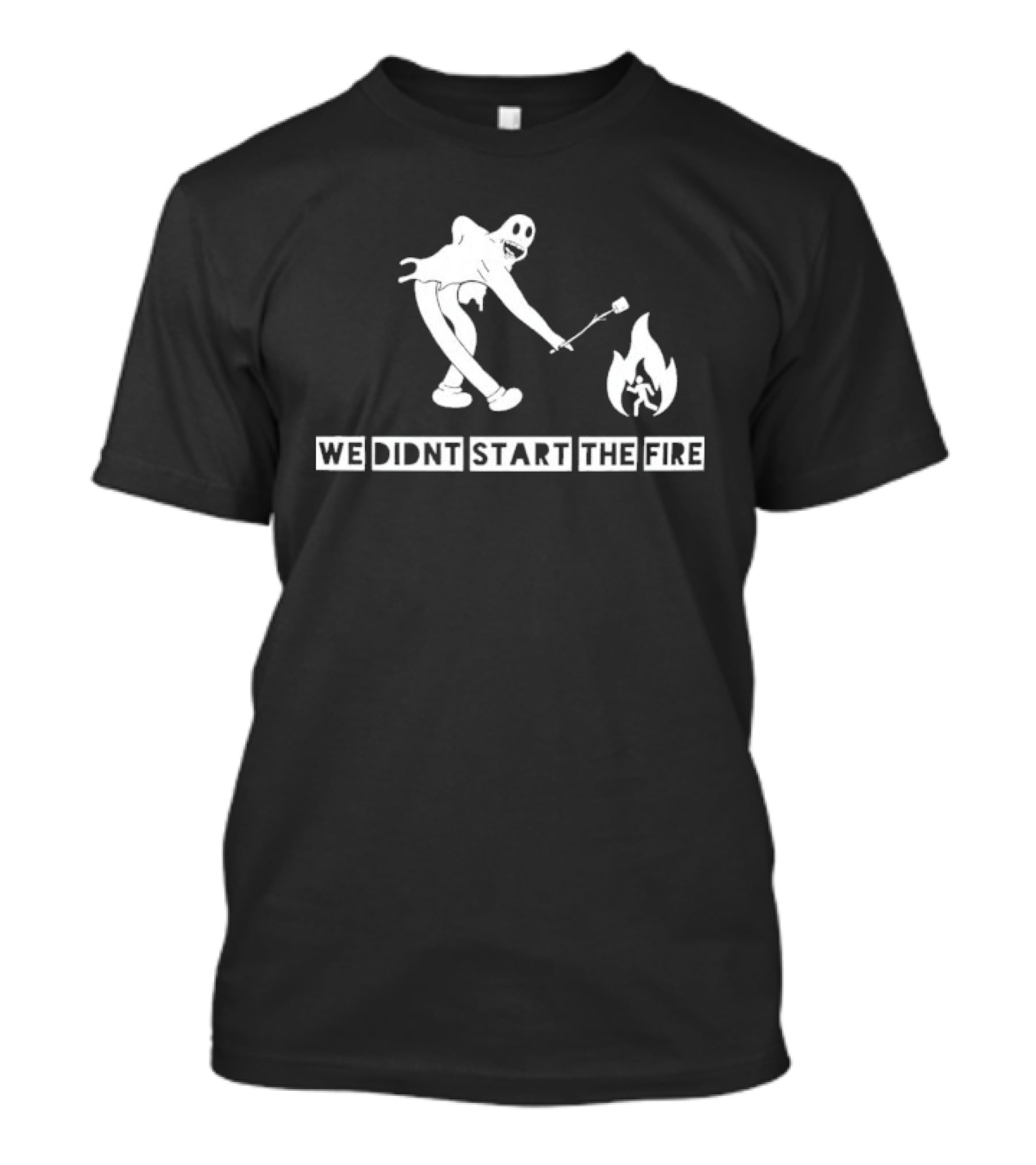 Original France We Didn't Start The Fire Marshmallow Roasting T-Shirt