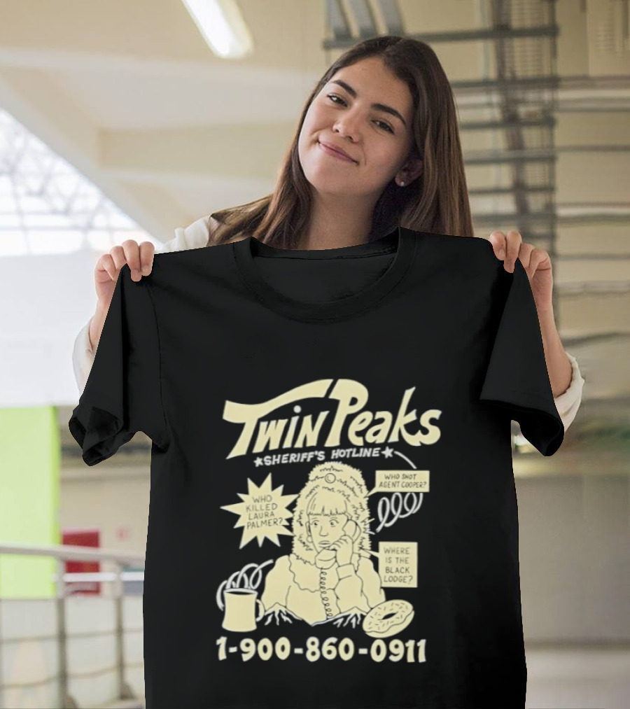 Twin Peaks Sheriff's Hotline Who Killed Laura Palmer 1 900 860 0911 T-Shirt