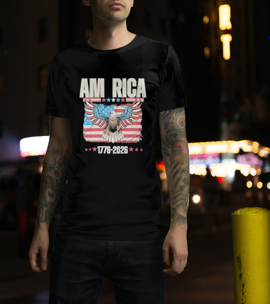AM RICA Eagle 1776 2026 USA 250th Anniversary Stars And Stripes T-Shirt