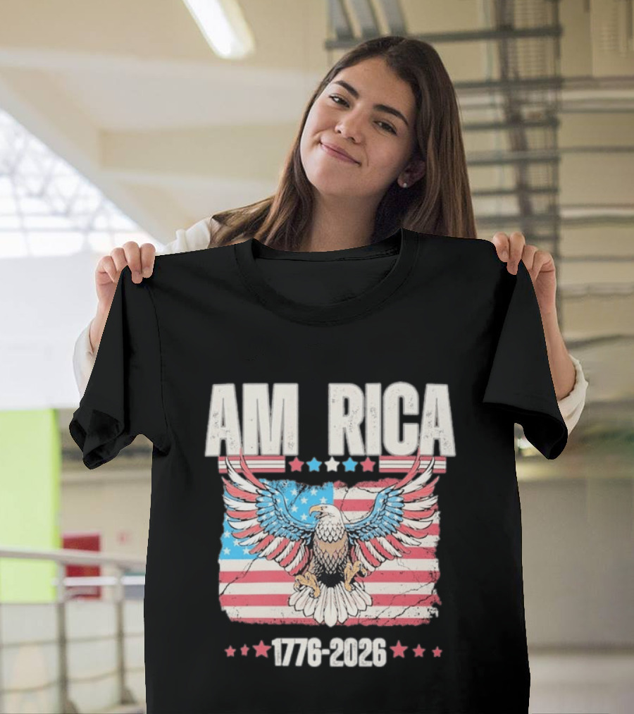 AM RICA Eagle 1776 2026 USA 250th Anniversary Stars And Stripes T-Shirt