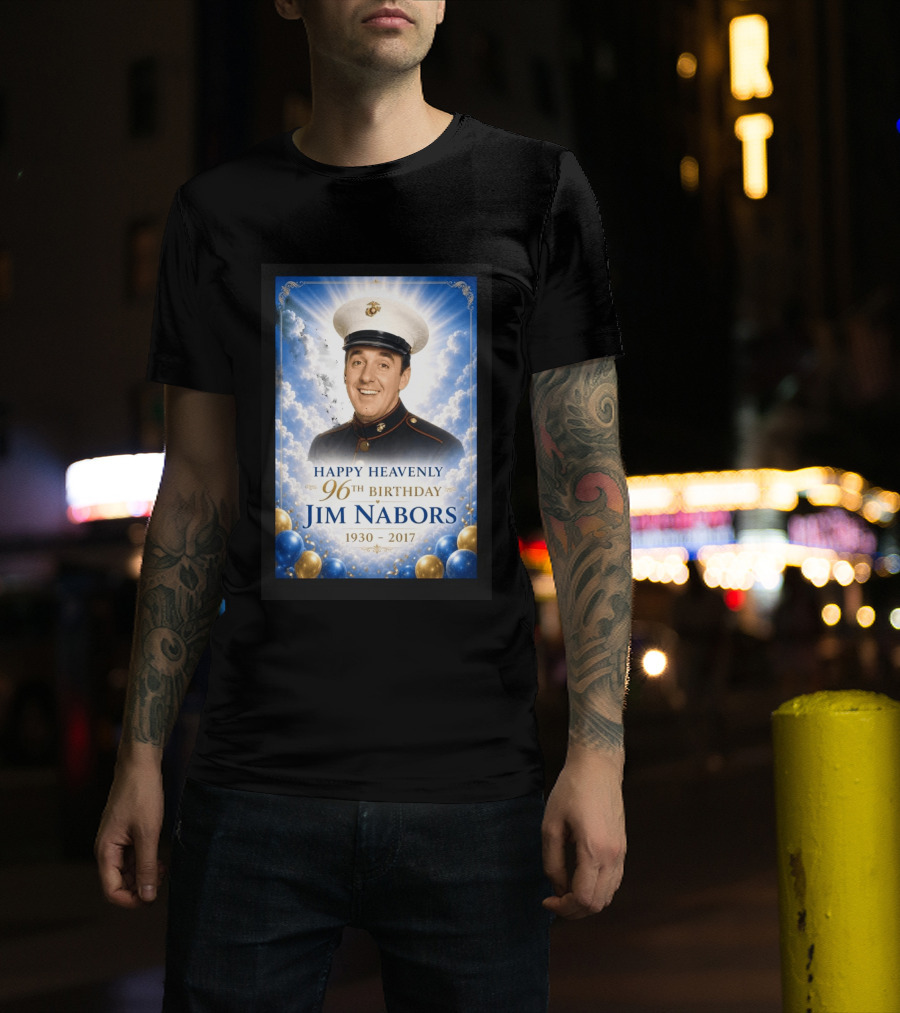 Happy Heavenly 96th Birthday Jim Nabors 1930 2017 Clouds Balloons Marine Hat T-Shirt
