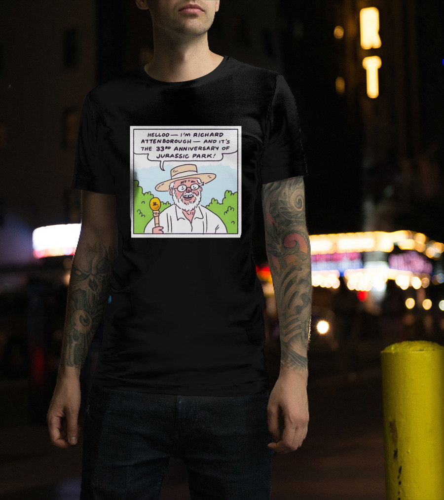 Hello I'm Richard Attenborough And It's The 33rd Anniversary Of Jurassic Park T-Shirt