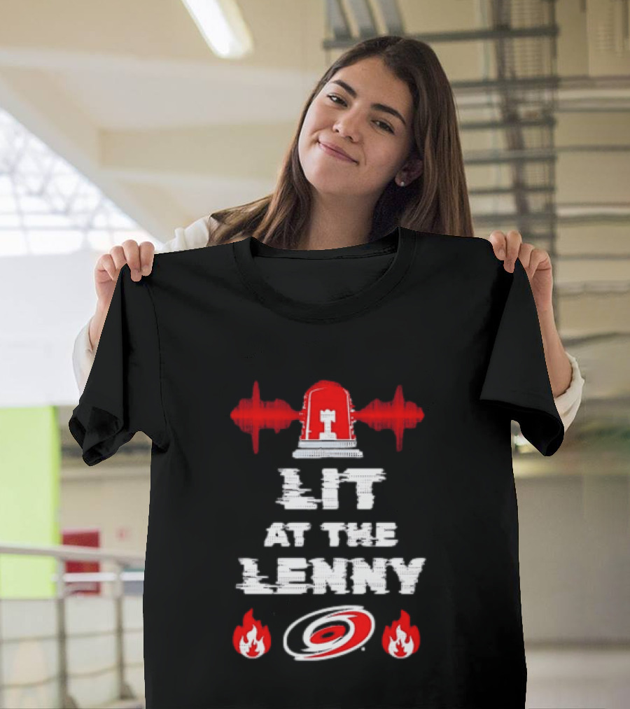 Lit At The Lenny Carolina Hurricanes Siren And Flames T-Shirt