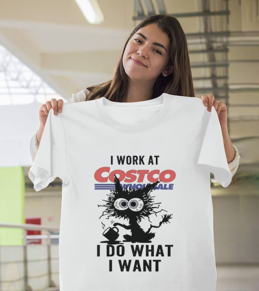 Black Cat I Work At Costco Wholesale I Do What I Want T-Shirt
