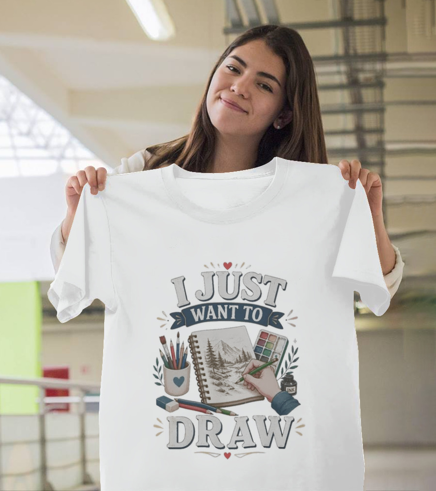 I Just Want To Draw Artistic Supplies And Palette T-Shirt