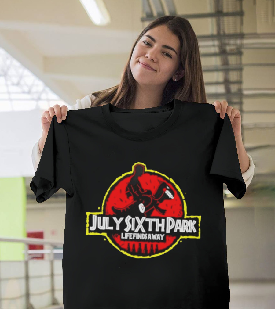 July Sixth Park Dinosaur Life Finds A Way T-Shirt