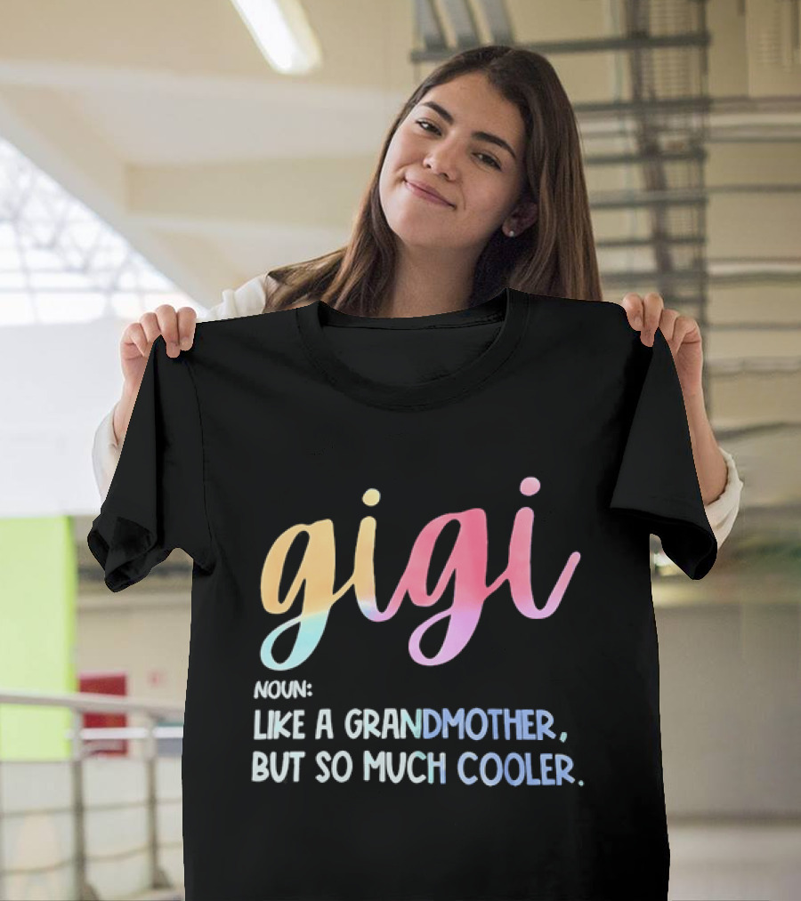 Gigi Noun Like A Grandmother But So Much Cooler Multicolor Pastel T-Shirt