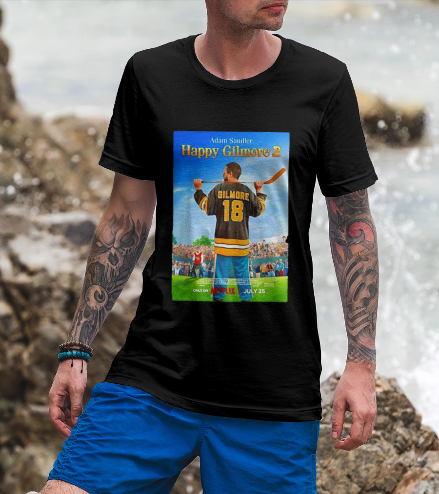 Adam Sandler Happy Gilmore 2 Movie Only On Netflix July 25 T-Shirt