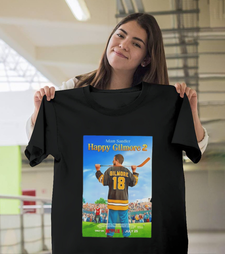 Adam Sandler Happy Gilmore 2 Movie Only On Netflix July 25 T-Shirt