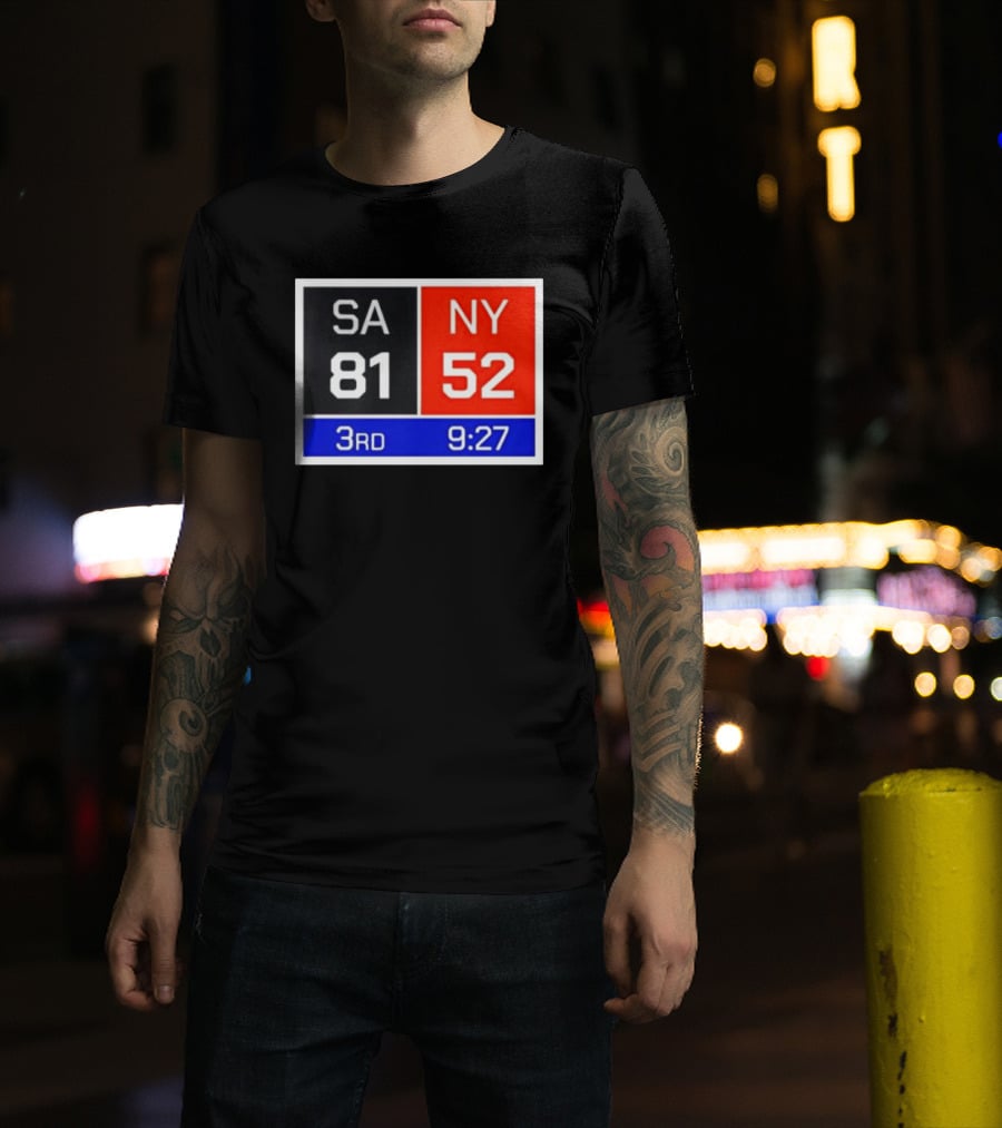 San Antonio Spurs Vs New York Knicks 81 52 Scoreboard 3rd Quarter 9:27 Left T-Shirt