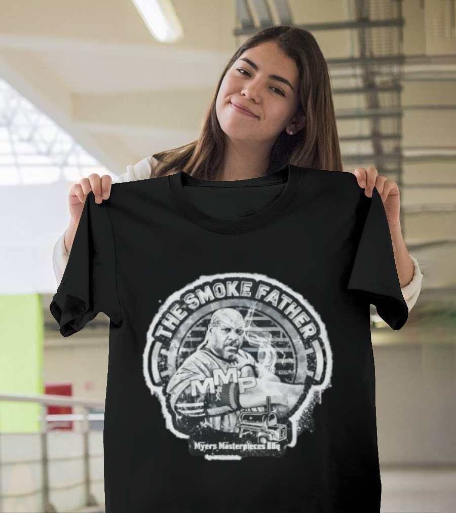 The Smoke Father MMP Myers Masterpieces BBQ Cooking Grill T-Shirt