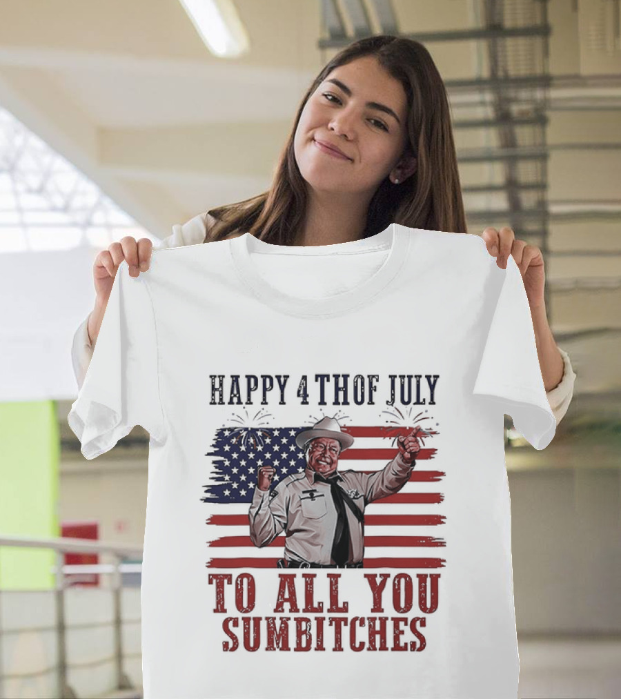 Happy 4th Of July To All You Sumbitches American Flag 2026 T-Shirt