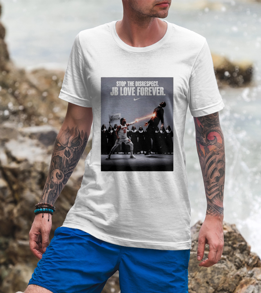 Stop The Disrespect JB Love Forever We Love Brunson Nike T-Shirt