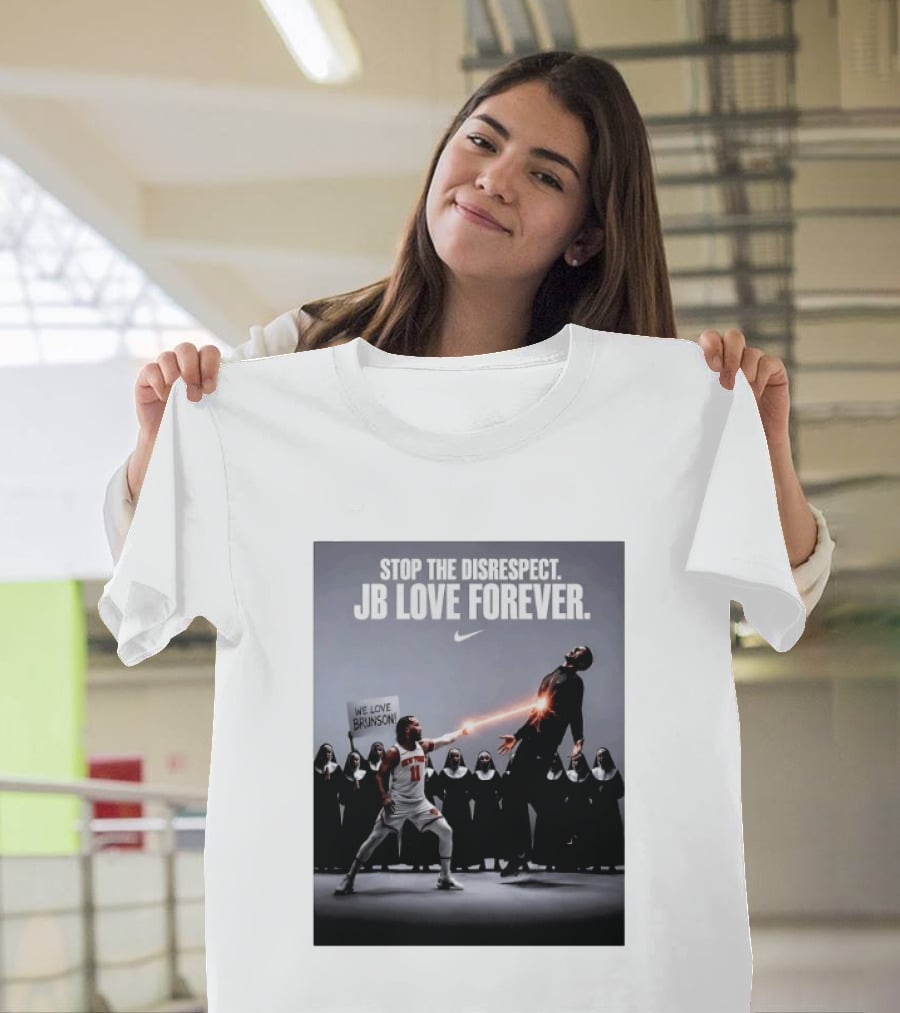 Stop The Disrespect JB Love Forever We Love Brunson Nike T-Shirt