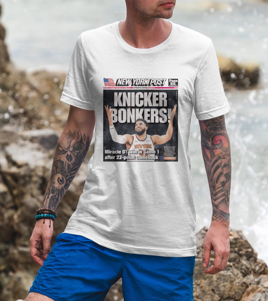 New York Knicks Knicker Bonkers Miracle OT Win 22 Point Comeback T-Shirt