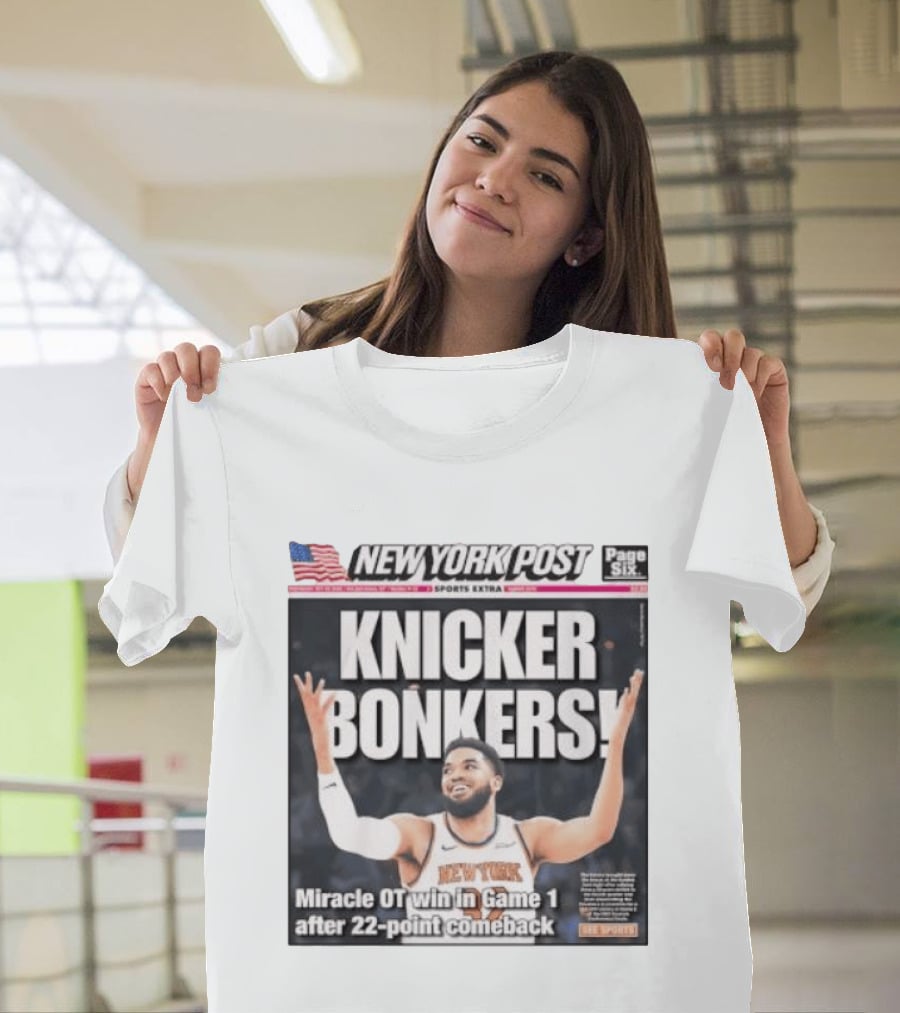 New York Knicks Knicker Bonkers Miracle OT Win 22 Point Comeback T-Shirt