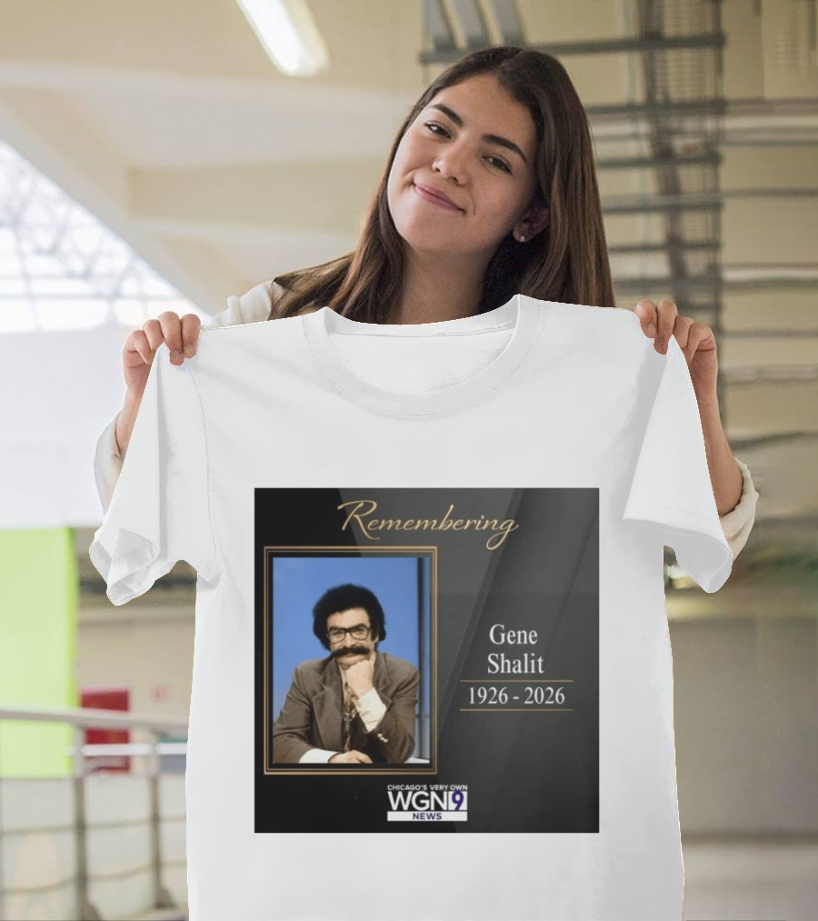 Remembering Gene Shalit Chicago's Very Own WGN 9 News Tribute 1926 2026 T-Shirt
