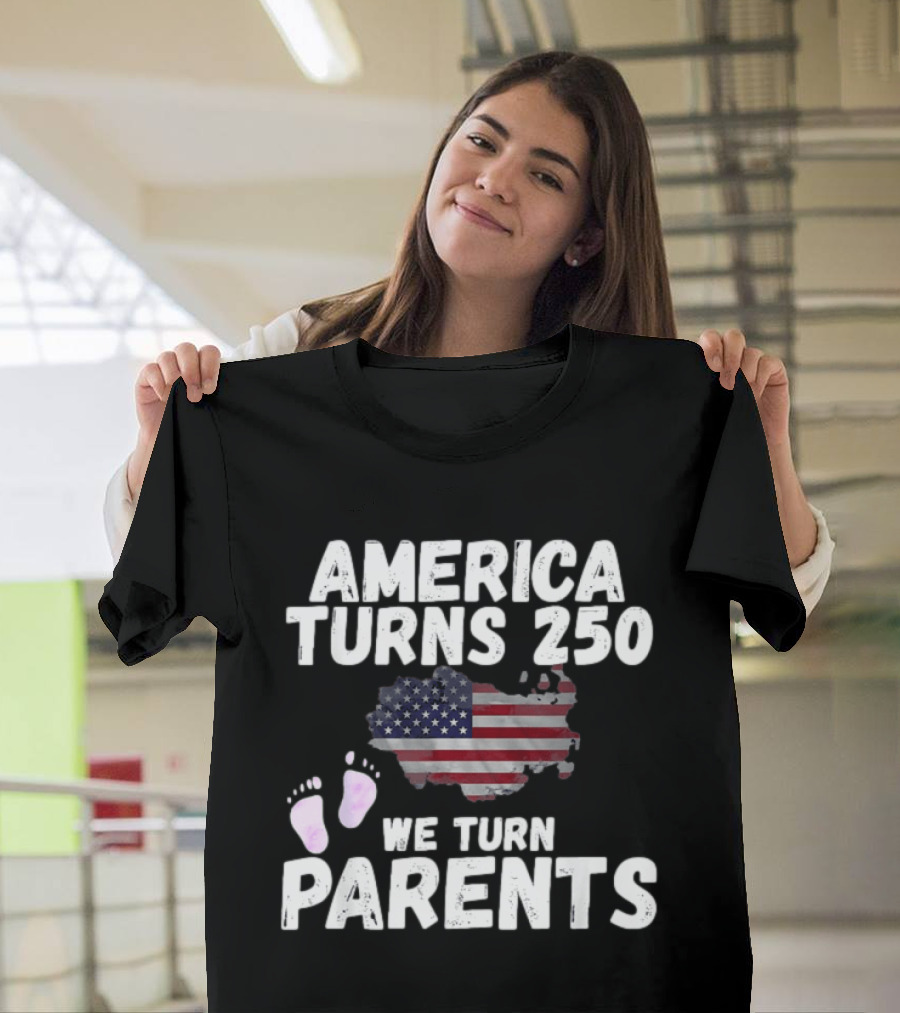 America Turns 250 We Turn Parents USA Flag Baby Footprints T-Shirt